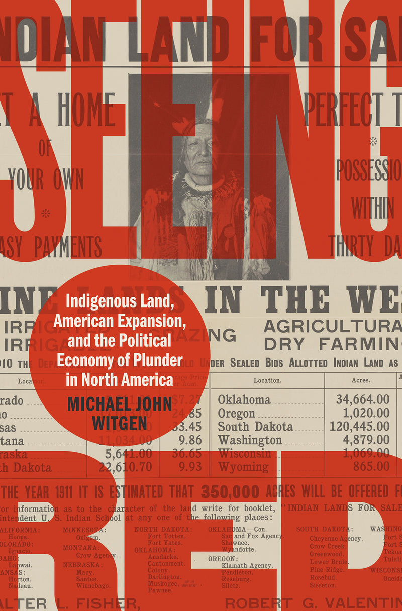 Seeing Red: Indigenous Land, American Expansion, and the Political Economy of Plunder in North America