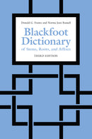 The Blackfoot Dictionary of Stems, Roots 3rd Edition