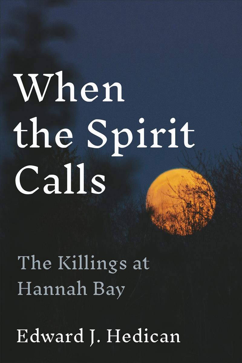 When the Spirit Calls : The Killings at Hannah Bay