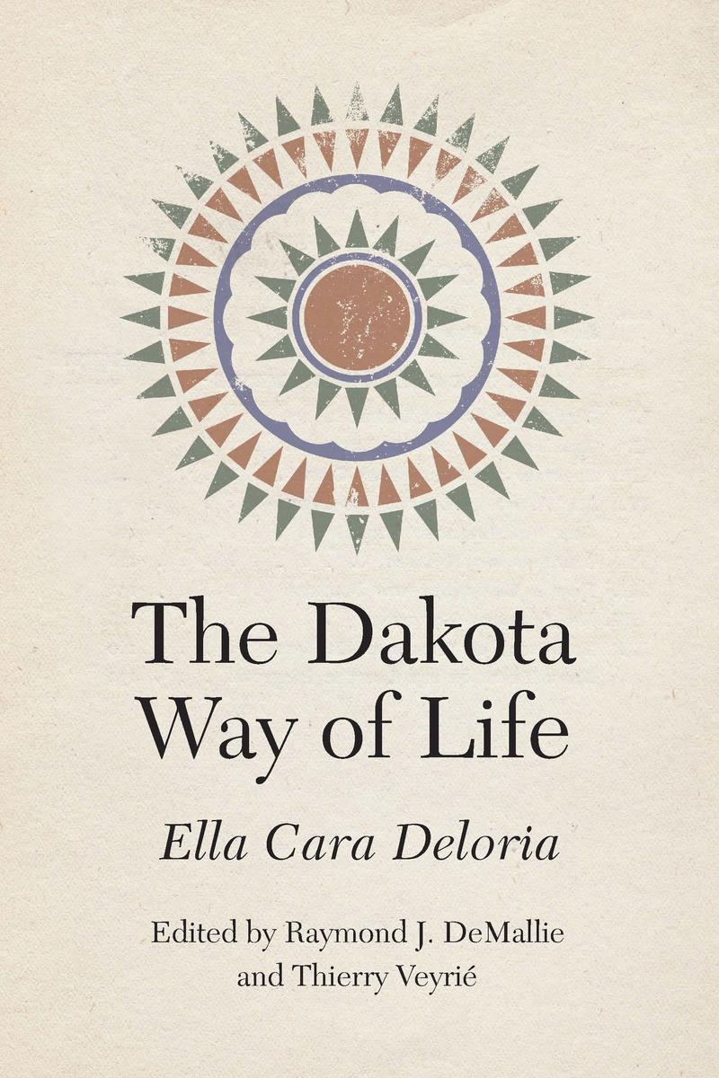 The Dakota Way of Life - Ella Cara Deloria