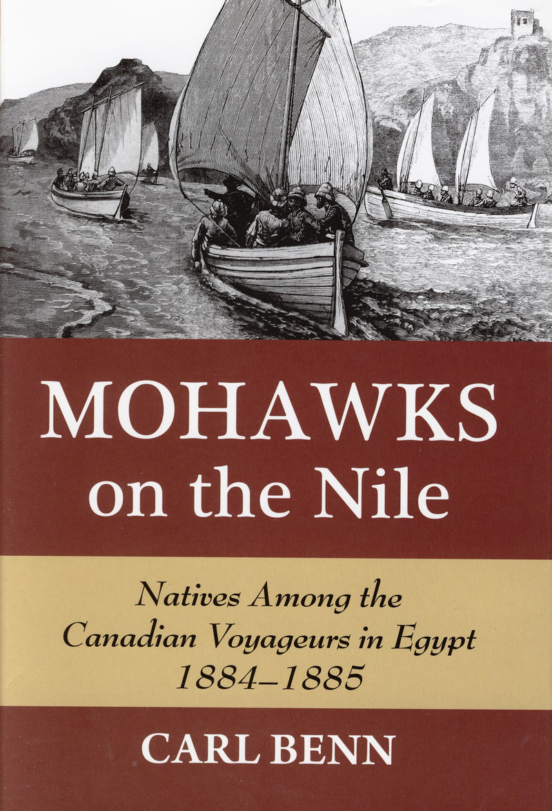 Mohawks on the Nile: Natives Among the Canadian Voyageurs in Egypt, 1884-1885