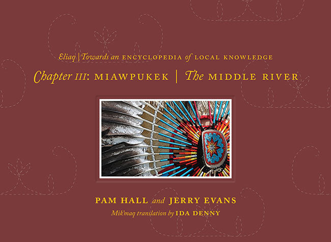 Towards an Encyclopedia of Local Knowledge Volume II Excerpts from Chapter III - Miawpukek