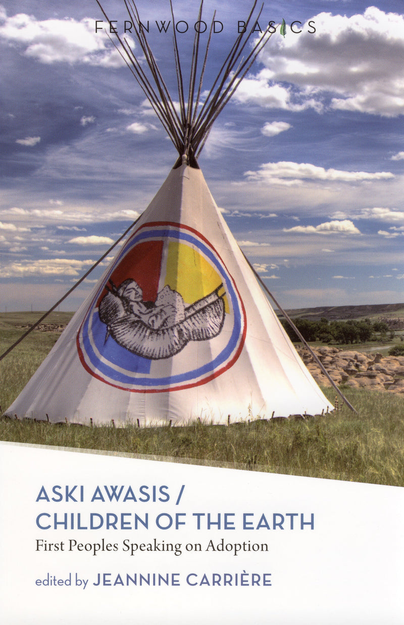 Aski Awasis/Children of the Earth: First Peoples Speaking on Adoption