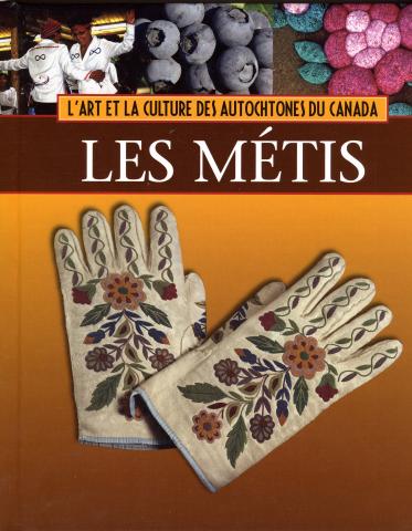 L'art et la culture des Autochtones du Canada - Les Métis / The Métis (FR) (DNR)