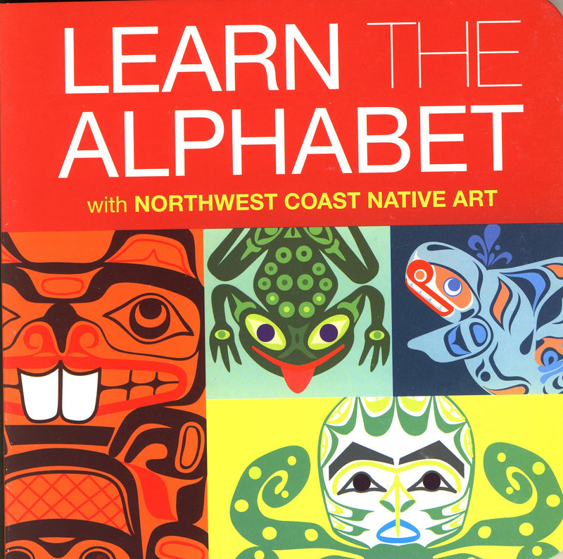 Learn The Alphabet with Northwest Coast Native Art (BD)