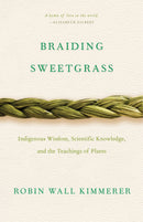 Braiding Sweetgrass: Indigenous Wisdom, Scientific Knowledge and the Teachings of Plants (PB)