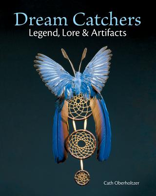 Dream Catchers: Legend, Lore pb