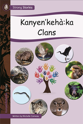 Strong Stories Kanyen’keha:ka: Kanyen’kehà:ka Clans