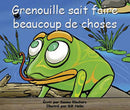 Collection Lecteurs forts - A:  Grenouille  sait faire beaucoup de choses
