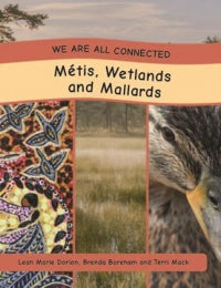 We Are All Connected: Métis, Wetlands and Mallards