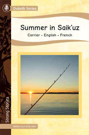 Strong Stories Dakelh: Summer in Saik’uz