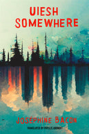 Uiesh / Somewhere (English and Innu)