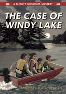 The Case of Windy Lake : A Mighty Muskrats Mystery. 1. (FNCR20)