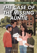 The Case of the Missing Auntie : A Mighty Muskrats Mystery. 2. (FNCR 2021)