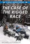 The Case of the Rigged Race : A Mighty Muskrats Mystery. 4. (FNCR 2023)