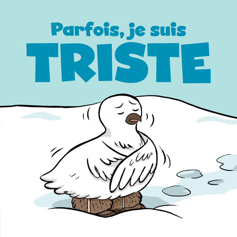 Parfois, je me sens triste / Sometimes, I Feel Sad (FR)