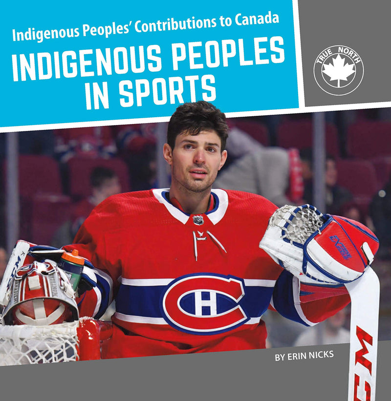 Indigenous Peoples' Contributions to Canada: Indigenous Peoples in Sports (PB)