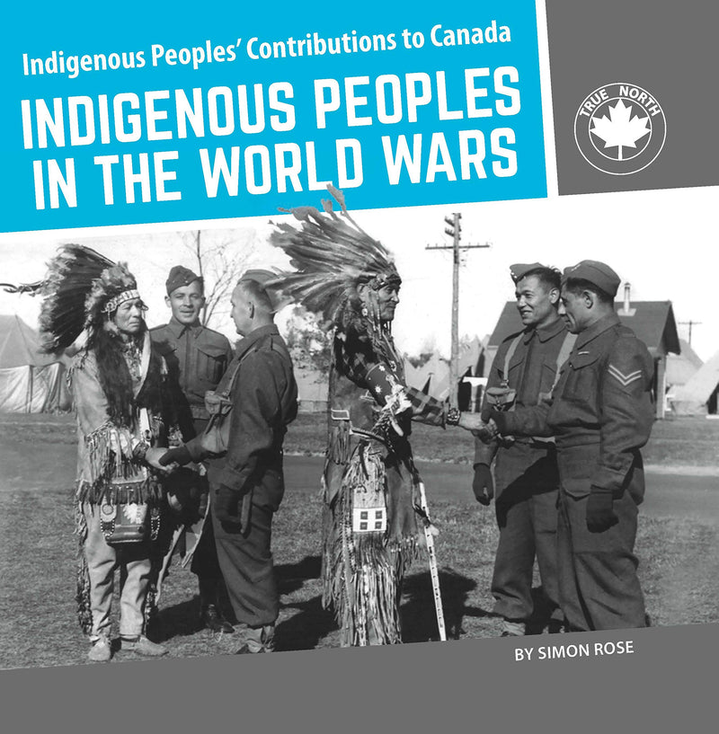 Indigenous Peoples' Contributions to Canada: Indigenous Peoples in the World Wars (PB)