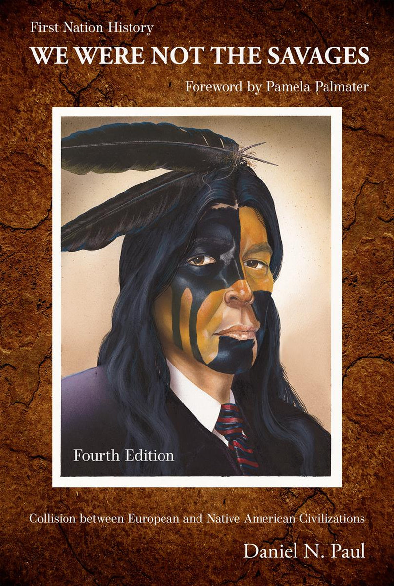 We Were Not the Savages : Collision Between European and Native American Civilizations, 4th ed.