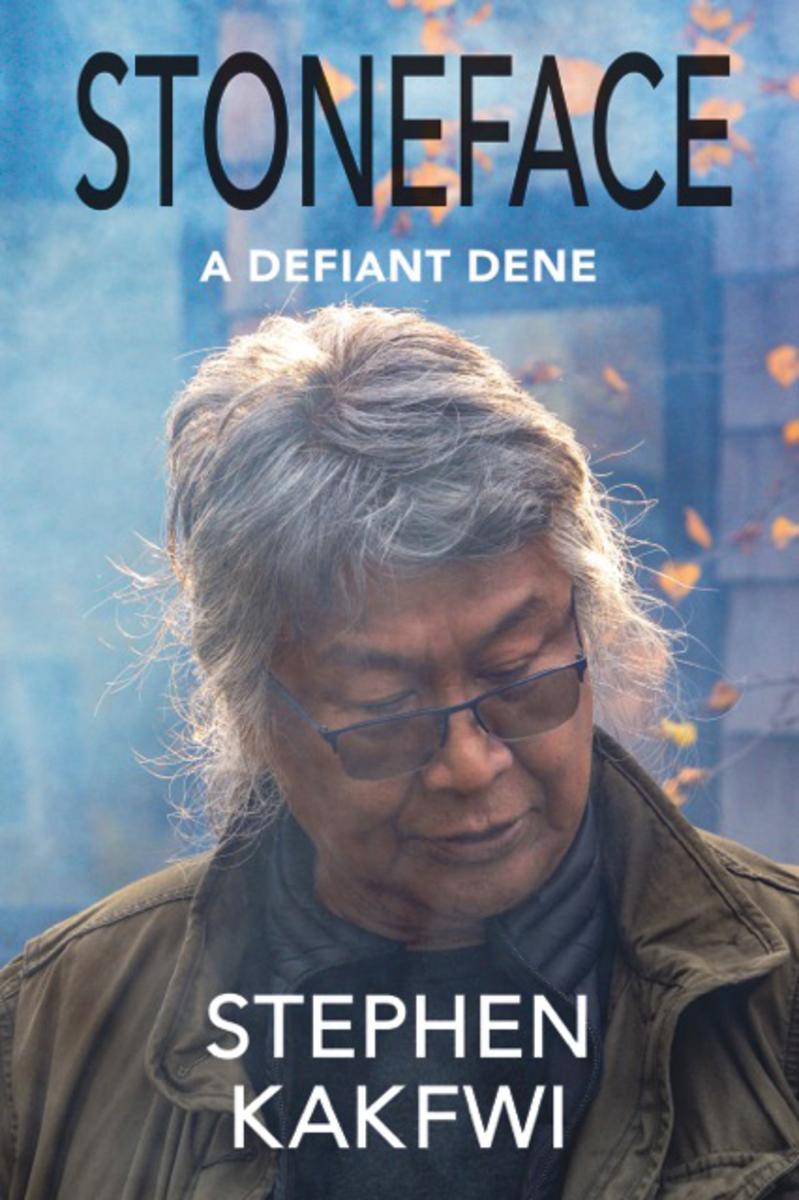 Stoneface : Memoir of a Defiant Dene