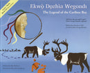 The Legend of the Caribou Boy, Ekw? Dozhýý Wegondi (Ltd Qty)