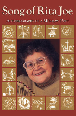 Song of Rita Joe : Autobiography of a Mi'kmaw Poet