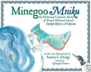 Minegoo Mniku : The Mi'kmaq Creation Story of PEI / Epekewitkewey A’tukwaqn