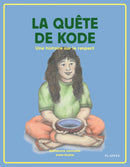 Les sept enseignements en histoires: la quête de Kode - une histoire sur le respect / Kode's Quest(ion)(FR)