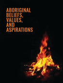 Aboriginal Beliefs, Values, and Aspirations